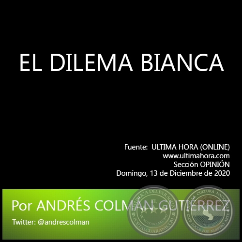 EL DILEMA BIANCA - Por ANDRÉS COLMÁN GUTIÉRREZ - Domingo, 13 de Diciembre de 2020